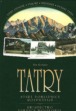 Tatry - Staré pohľadnice rozprávajú