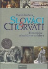 Slováci a Chorváti: Historické a kultúrne vzťahy