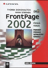 FrontPage 2002, česká verze - tvorba dokonalých WWW stránek