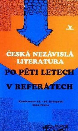 Česká nezávislá literatura po pěti letech v referátech