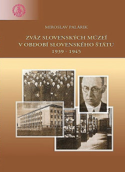 Zväz slovenských múzeí v období Slovenského štátu 1939-1945