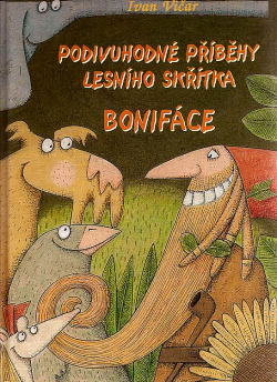 Podivuhodné příběhy lesního skřítka Bonifáce