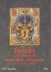 Deníky roudnického hejtmana Blažeje Albína z Weisenberku z let 1611–1625