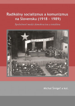 Radikálny socializmus a komunizmus na Slovensku (1918-1989)