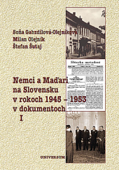 Nemci a Maďari na Slovensku v rokoch 1945 - 1953 v dokumentoch