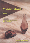 Výkladový slovník z oborů keramiky, žárovzdorných materiálů, skla a maltovin