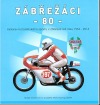 Zábřežáci - 80: historie motoristického sportu v Zábřeze od roku 1934-2014