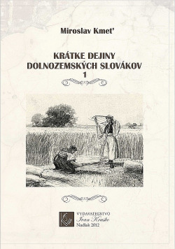 Krátke dejiny dolnozemských Slovákov I