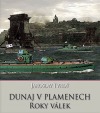 Dunaj v plamenech: 2. část – Roky válek