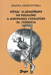 Mýtus o Jánošíkovi vo folklóre a slovenskej literatúre 19. storočia