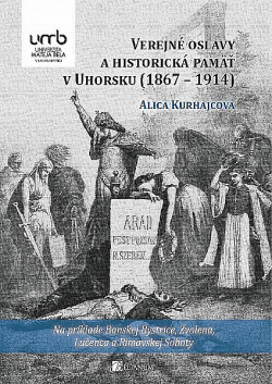 Verejné oslavy a historická pamäť v Uhorsku (1867 – 1914)