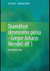 Osamělost skromného génia – Gregor Johann Mendel: Díl 1, Formativní roky.