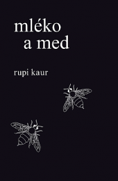 Rupi Kaur – Mléko a med