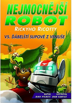 Nejmocnější robot Rickyho Ricotty vs. ďábelští supové z Venuše