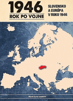 1946 rok po vojne: Slovensko a Európa v roku 1946