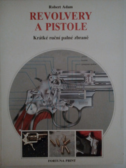 Revolvery a pistole - Krátké ruční palné zbraně