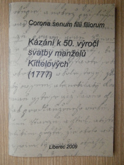Corona Senum filii filiorum. Kázání k 50. výročí svatby manželů Kittelových (1777)