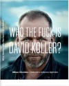 Who The Fuck Is David Koller? - Rozhovor s rockovou legendou