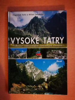 Vysoké Tatry. Průvodce nejkrásnějším slovenským územím.