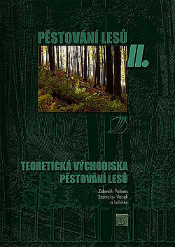 Pěstování lesů II. Teoretická východiska pěstování lesů