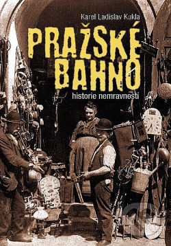 Pražské bahno - historie nemravnosti