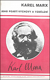 Karel Marx – jeho pojetí výchovy a vzdělání
