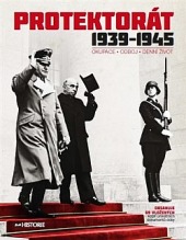 Protektorát 1939-1945. Okupace - Odboj - Denní život