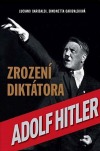Zrození diktátora: Adolf Hitler