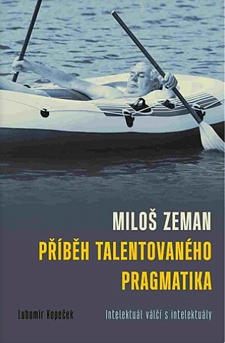 Miloš Zeman: Příběh talentovaného pragmatika