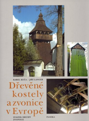 Dřevěné kostely a zvonice v Evropě. Svazek druhý, Zvonice