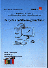 Bezpečná počítačová gramotnosť: pracovná učebnica - metodický materiál pre učiteľov primárneho vzdelávania