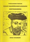 Podivuhodná historie - dosud nepublikovaná proroctví Nostradamova