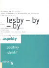 Lesby-by-by : aspekty politiky identít