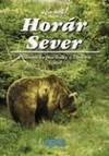 Horár Sever - Poľovnícke poviedky z Liptova (3.diel) Lesy a hole Liptova