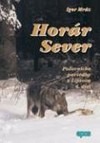 Horár Sever - Poľovnícke poviedky z Liptova (4.diel) Lesníkova spoveď