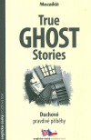 True ghost stories / Duchové - pravdivé příběhy