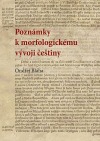 Poznámky k morfologickému vývoji češtiny