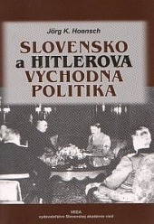 Slovensko a Hitlerova východná politika: Hlinkova slovenská ľudová strana medzi autonómiou a separatizmom 1938-1939