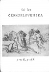 50 let Československa 1918-1968