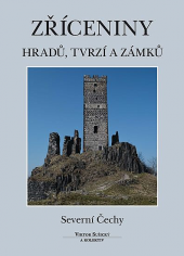 Zříceniny hradů, tvrzí a zámků - Severní Čechy obálka knihy