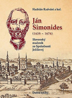 Ján Simonides (1639-1674): Slovenský mučeník zo Spoločnosti Ježišovej
