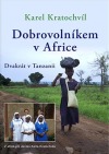 Dobrovolníkem v Africe: Dvakrát v Tanzanii