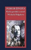 Pohár života – Kniha povídek a novel Michaila Bulgakova