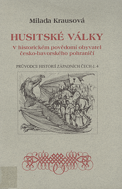 Husitské války v historickém povědomí obyvatel česko-bavorského pohraničí