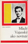 Mladý Vajanský ako novinár