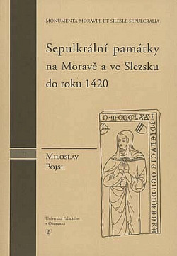 Sepulkrální památky na Moravě a ve Slezsku do roku 1420