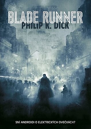 Blade Runner – Sní androidi o elektrických ovečkách?