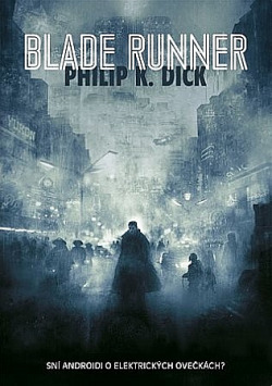 Blade Runner – Sní androidi o elektrických ovečkách? obálka knihy