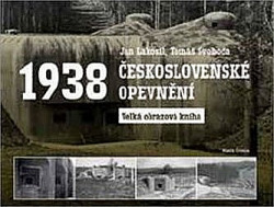 Československé opevnění 1938: Velká obrazová kniha
