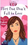 Flirt But Don't Fall in Love